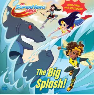 Big Splash! (DC Super Hero Girls)