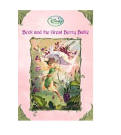 Beck and the Great Berry Battle (Disney Fairies)